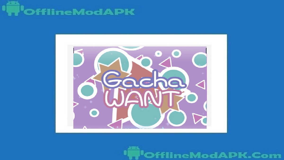 Gacha Want Game