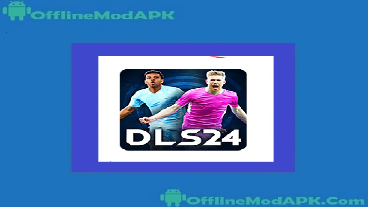DLS 24 Apk